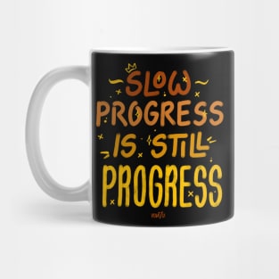 Slow Progress Is Still Progress Mug